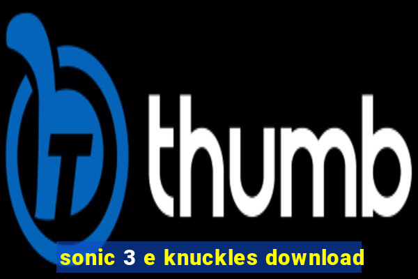 sonic 3 e knuckles download